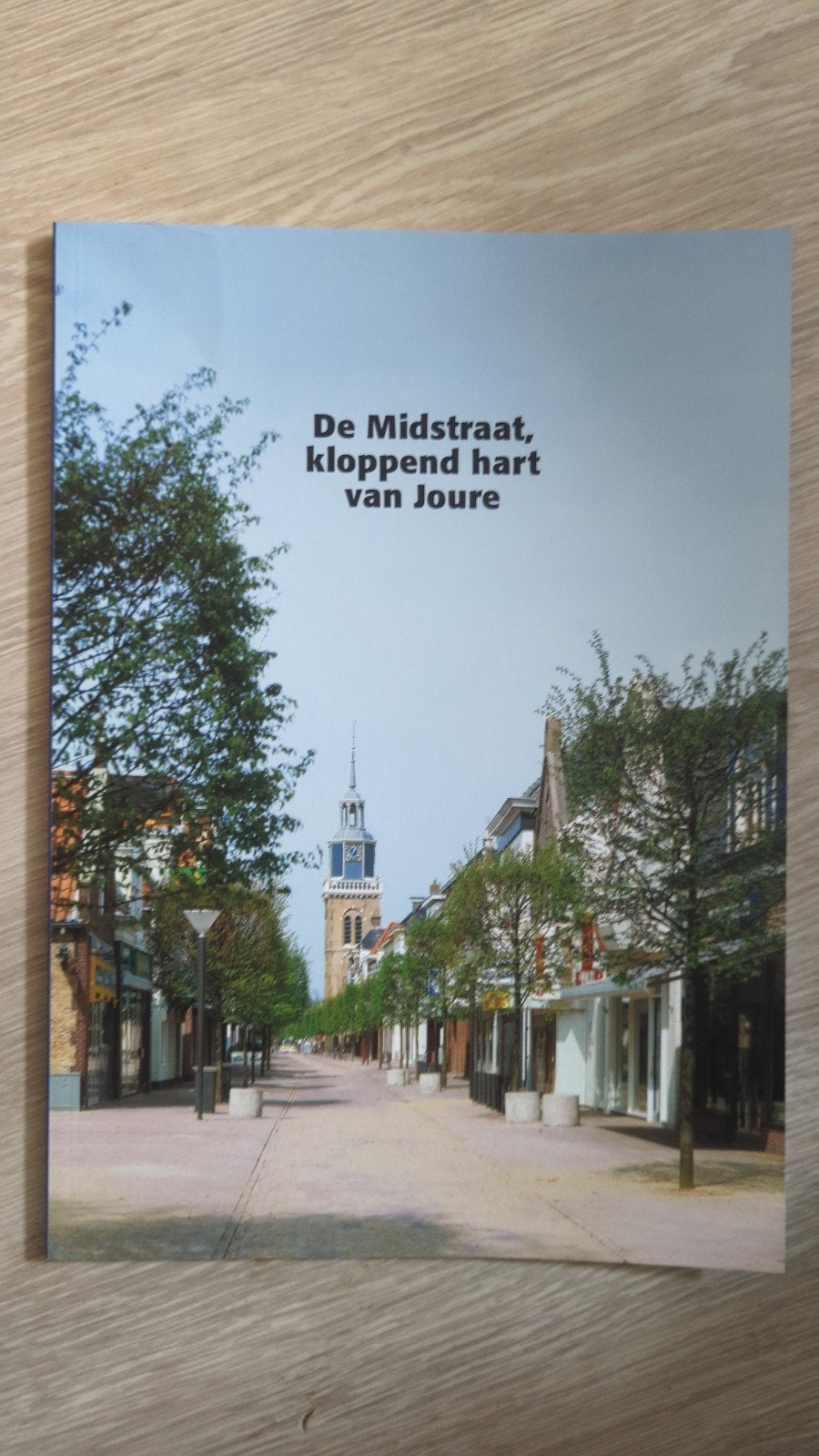 De Midstraat, kloppend hart van Joure - Geschiedenisboek, Ophalen of Verzenden, 20e eeuw of later, Zo goed als nieuw, Onbekend