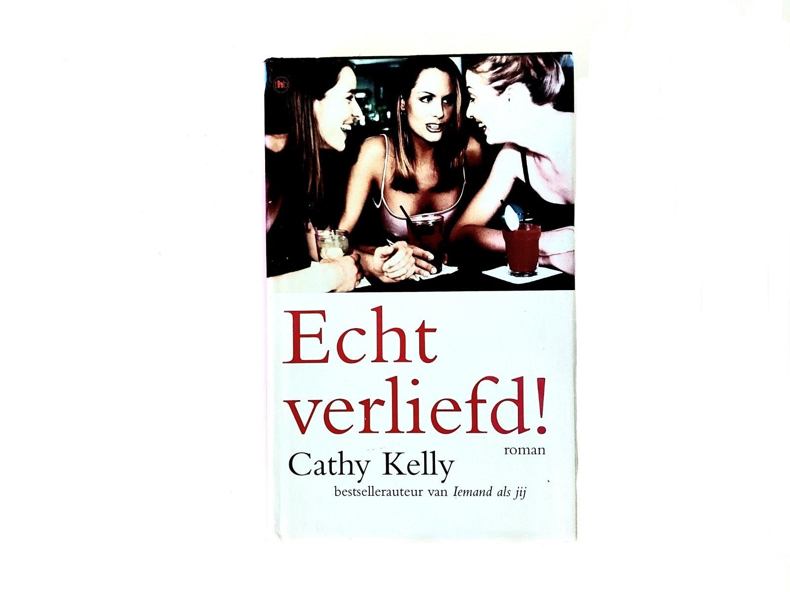 Cathy Kelly - Echt Verliefd! (Gebonden), Ophalen of Verzenden, Zo goed als nieuw, Cathy Kelly