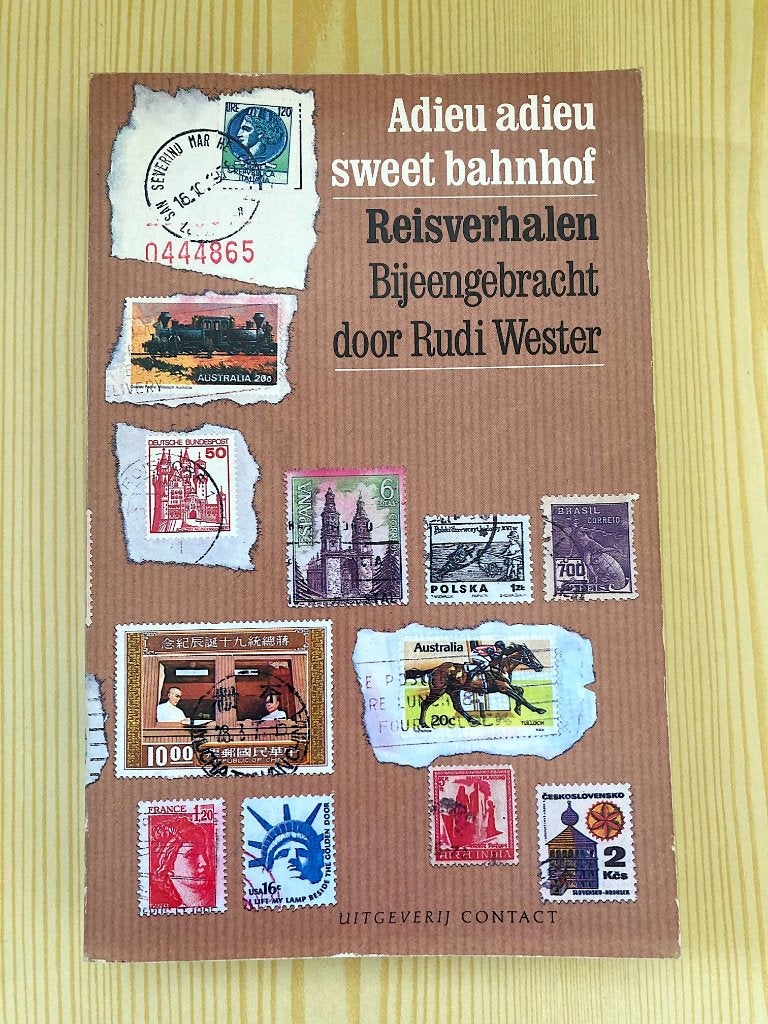 Adieu, Adieu Sweet Bahnhof, Reisverhalen Rudi Wester, Ophalen, Gelezen, Diverse auteurs, Europa
