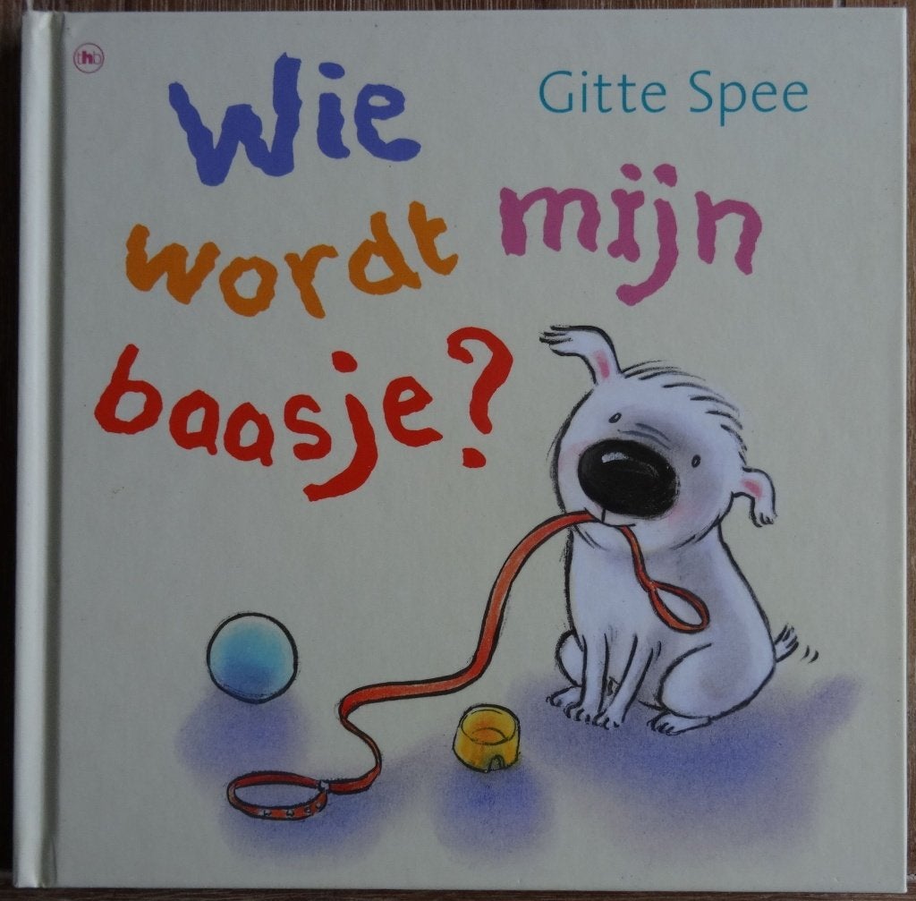 Wie wordt mijn baasje  - Gitte Spee, Gitte Spee, Fictie algemeen, Jongen of Meisje, Ophalen of Verzenden