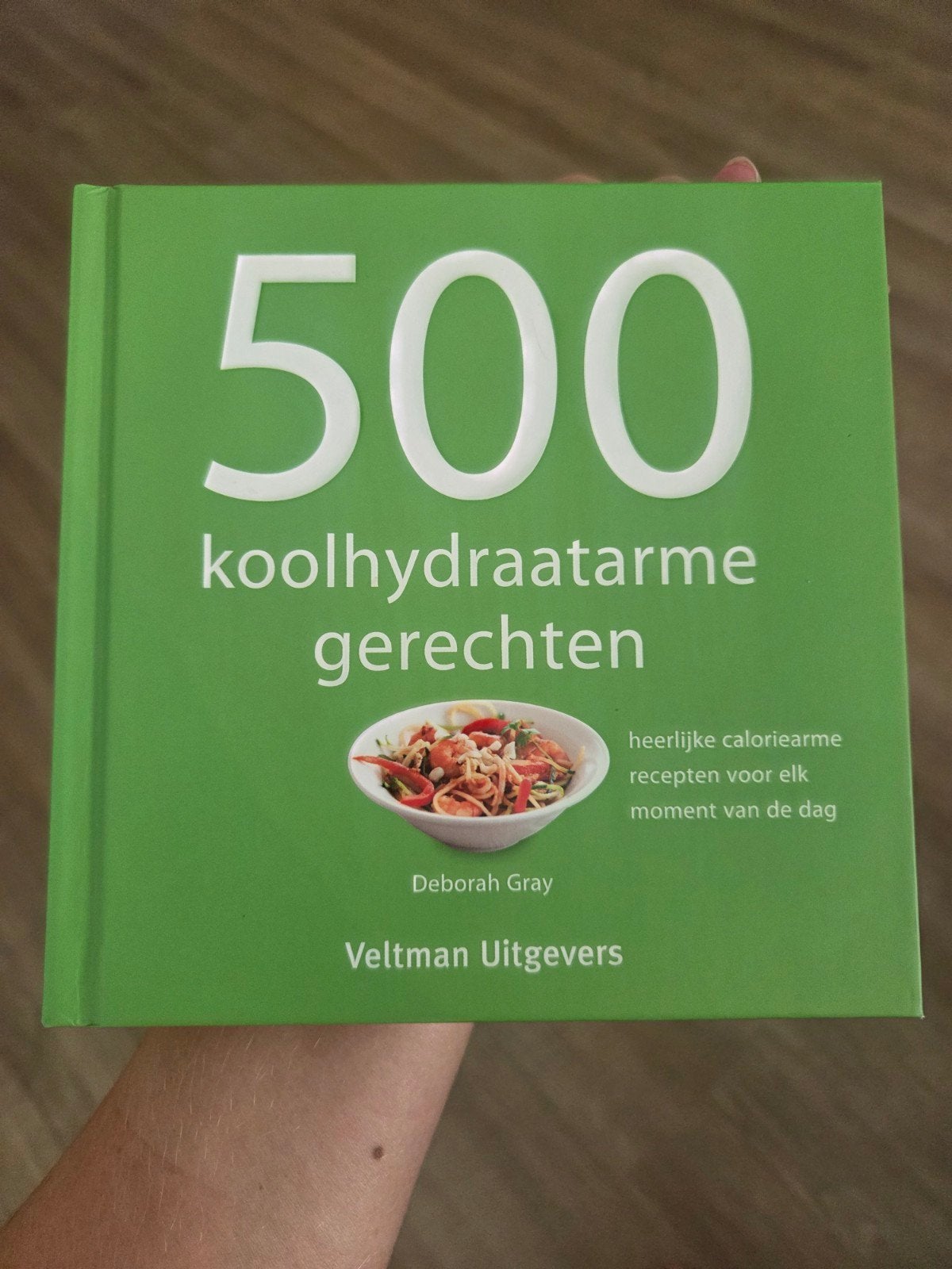500 Koolhydraatarme Gerechten - Deborah Gray, Voorgerechten en Soepen, Gezond koken, Ophalen of Verzenden, Zo goed als nieuw
