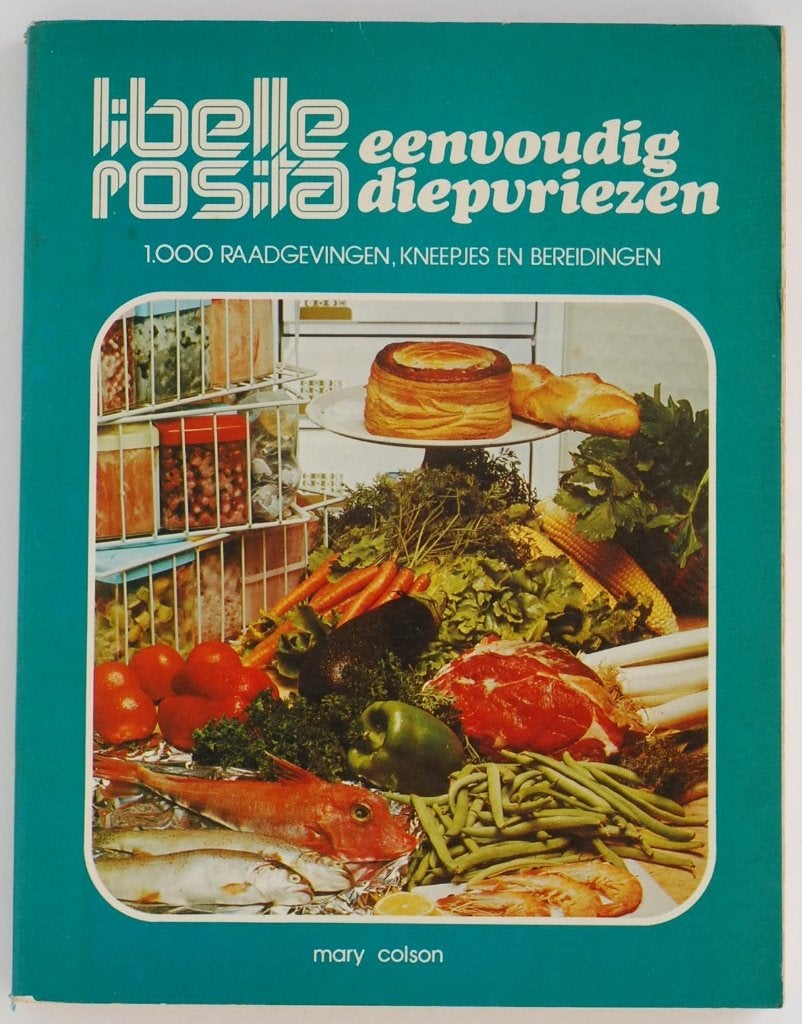 Eenvoudig diepvriezen - Libelle Rosita Kookboek jaren 79, Boeken, Ophalen of Verzenden, Zo goed als nieuw, Mary Colson, Hoofdgerechten