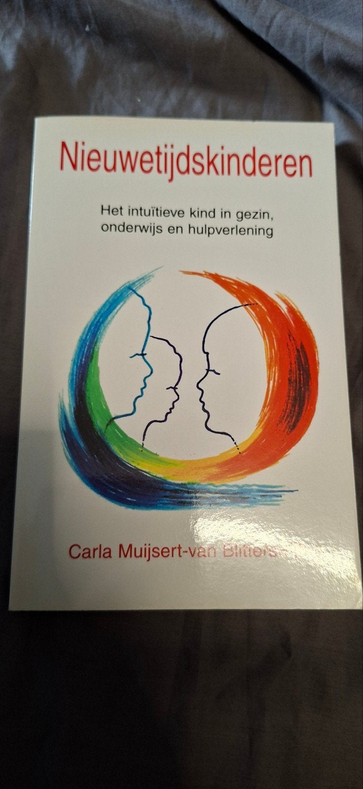 Nieuwetijdskinderen - Het intuïtieve kind in gezin, Ophalen of Verzenden, Zo goed als nieuw, Carla Muijsert-van Blitterswijk
