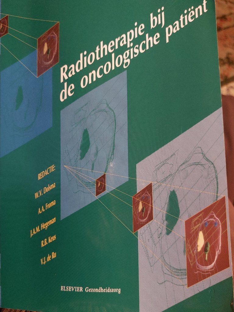 Radiotherapie bij de ONCOLOGISCHE patiënt -Dolsma-Froma-e.a., Ophalen of Verzenden, Natuurwetenschap