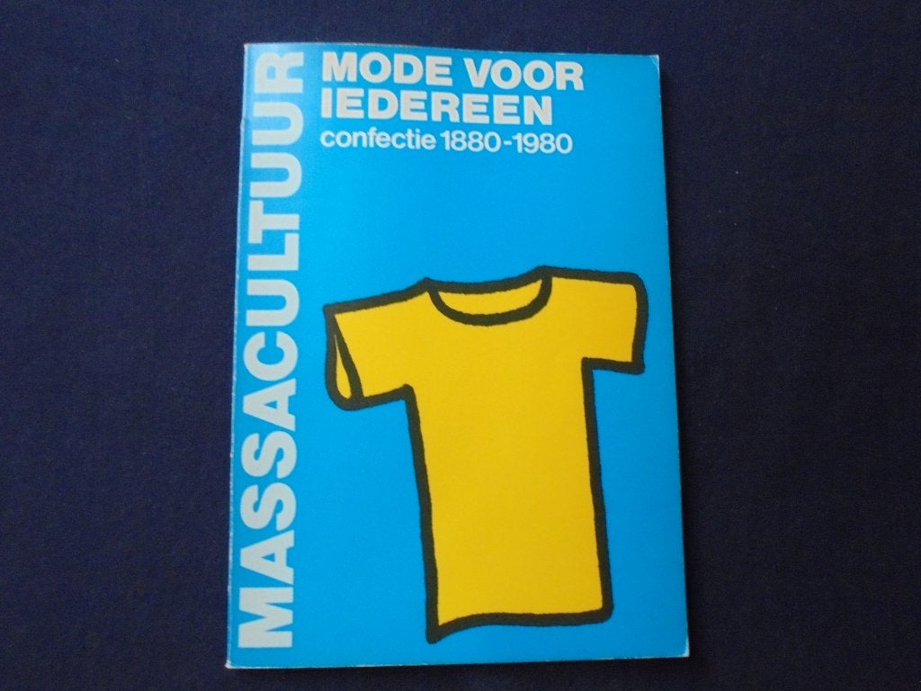 Massacultuur. Mode voor Iedereen. Confectie 1880 - 1980, Verzenden, Gelezen, Mode algemeen