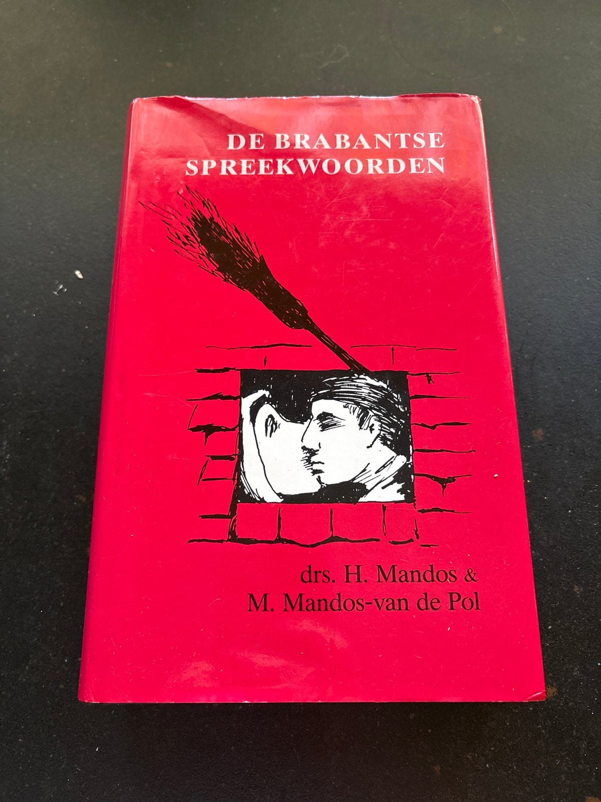 De Brabantse Spreekwoorden - Drs. H. Mandos & M. Mandos-van, Ophalen of Verzenden, Gelezen, Nederland