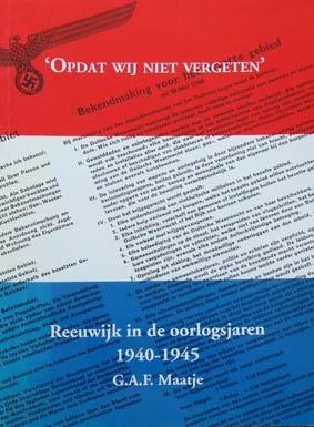 'OPDAT WIJ NIET VERGETEN' REEUWIJK IN DE OORLOGSJAREN, Boeken, Ophalen of Verzenden, Tweede Wereldoorlog, Zo goed als nieuw, Overige onderwerpen