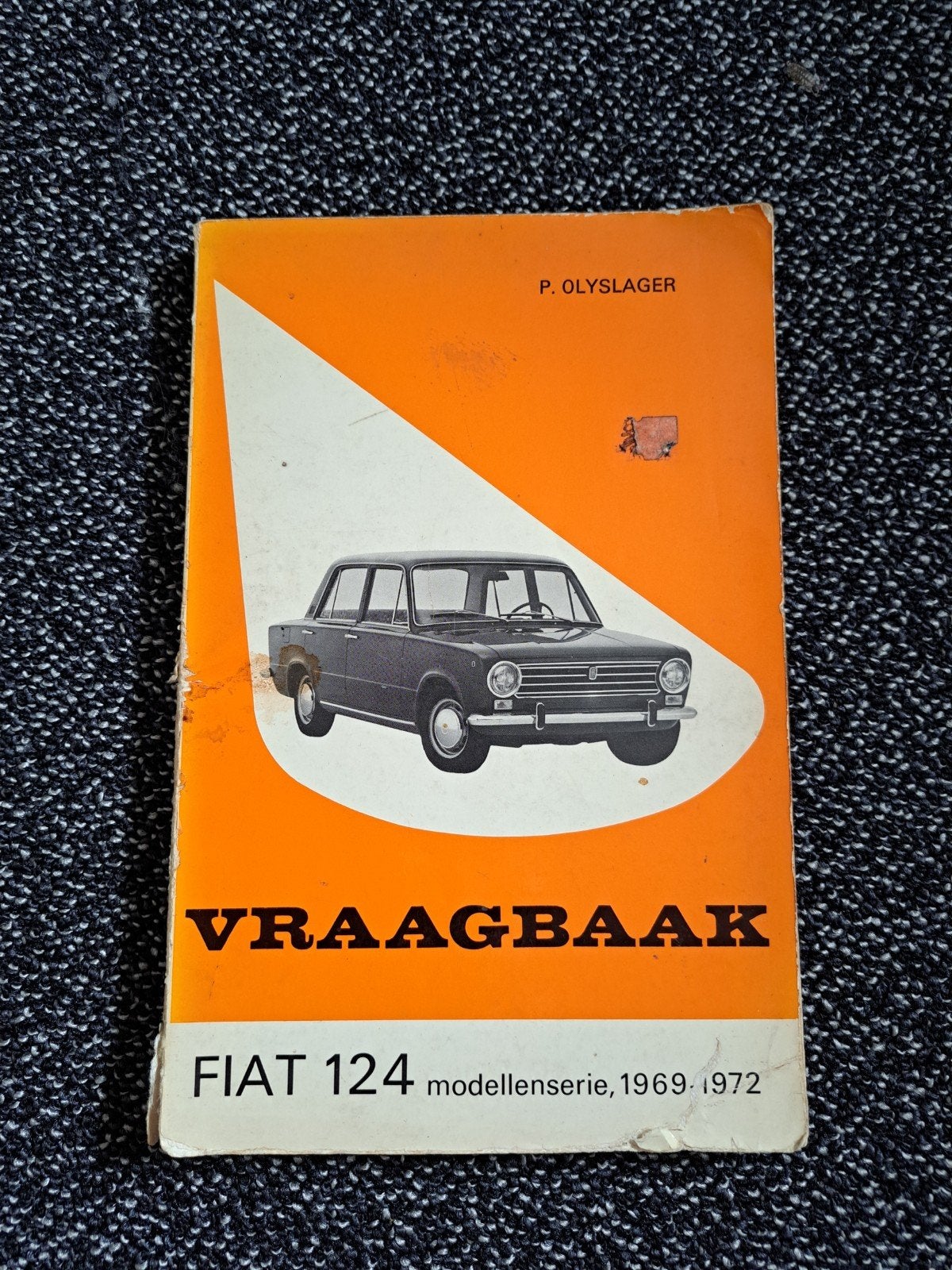 Vraagbaak Fiat 124 modellenserie 1969-1972 P. Olyslager, Boeken, Ophalen of Verzenden, Gelezen, P. Olyslager