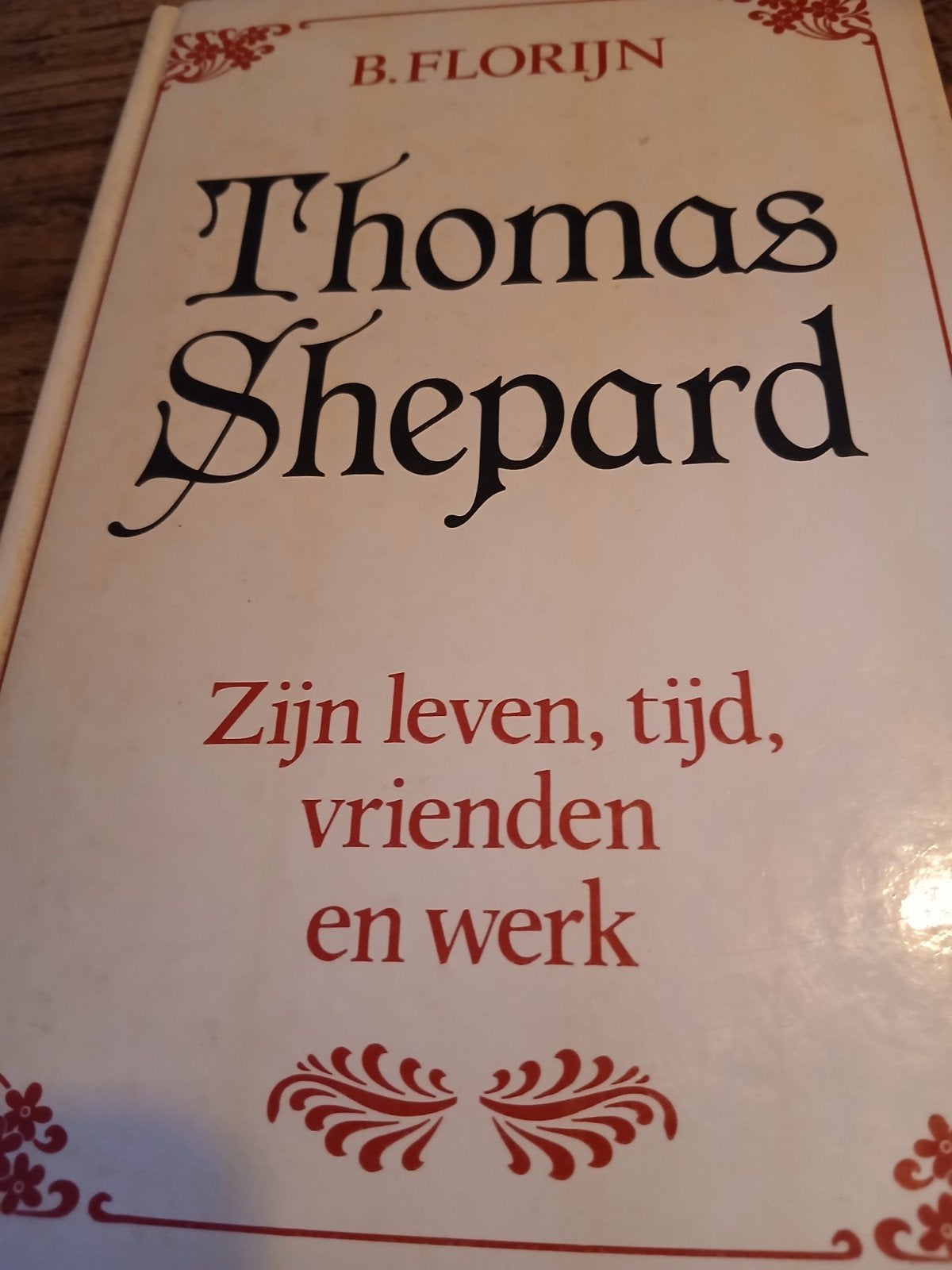 Thomas Shepard: Zijn leven, tijd, vrienden en werk, Boeken, Ophalen of Verzenden, Gelezen, B. Florijn