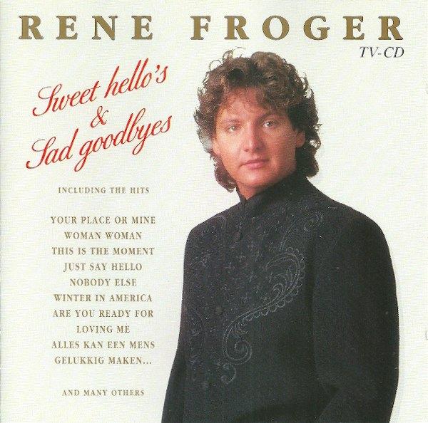 SALE-> CD RENE FROGER-Sweet Hello's & Sad Goodbyes, Verzenden, Gebruikt