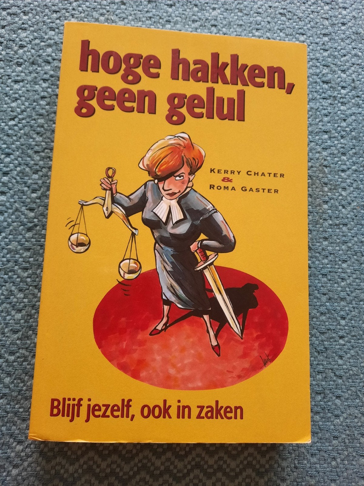 Hoge hakken, geen gelul - Kerry Chater & Roma Gaster, Ophalen of Verzenden, Zo goed als nieuw