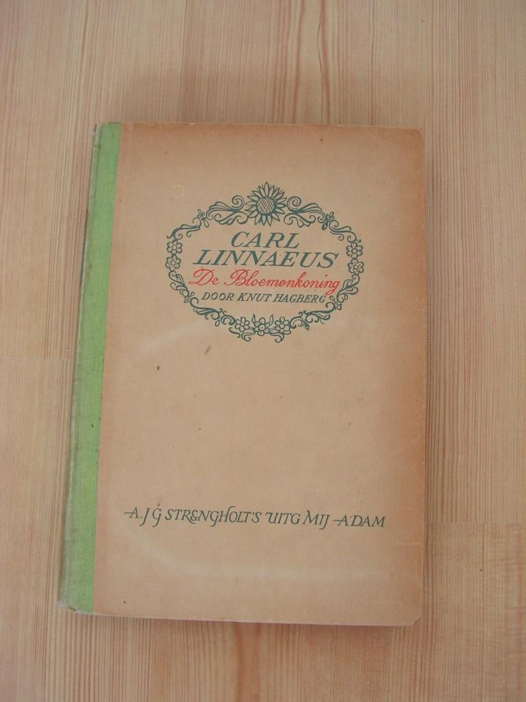 Carl Linnaeus. De bloemenkoning. Knut Hagber. 1944, Ophalen of Verzenden, Gelezen, Natuur algemeen