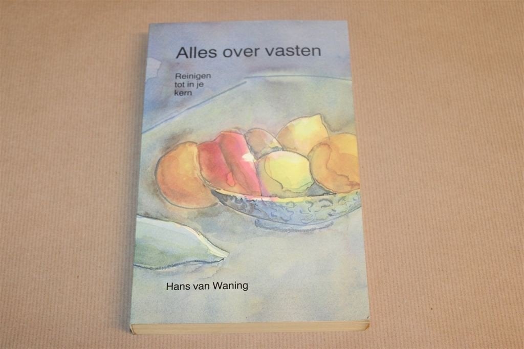 Alles Over Vasten — Reinigen tot in je Kern 1994, Ophalen of Verzenden, Gelezen