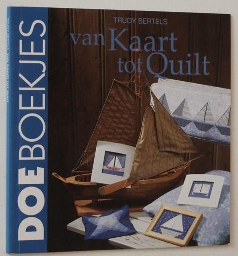 Van kaart tot quilt. - Trudy Bertels - doe0797, Ophalen of Verzenden, Zo goed als nieuw, Borduren en Naaien