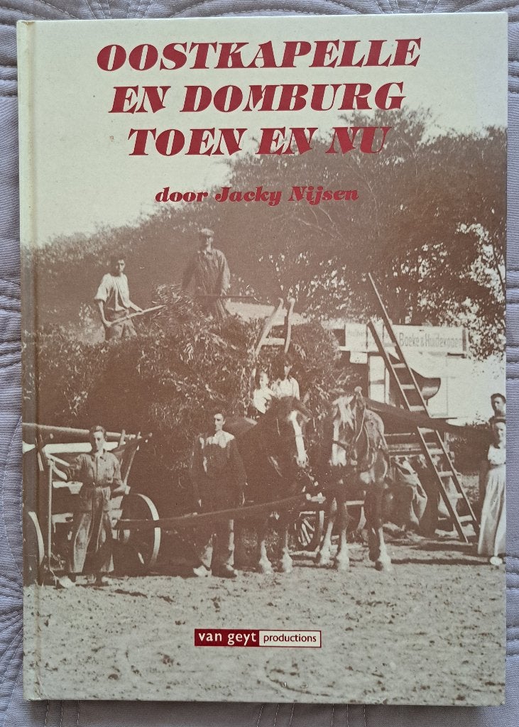 OOSTKAPELLE EN DOMBURG TOEN EN NU - Jacky Nijsen - 1994, Ophalen of Verzenden, Gelezen, Jacky Nijsen