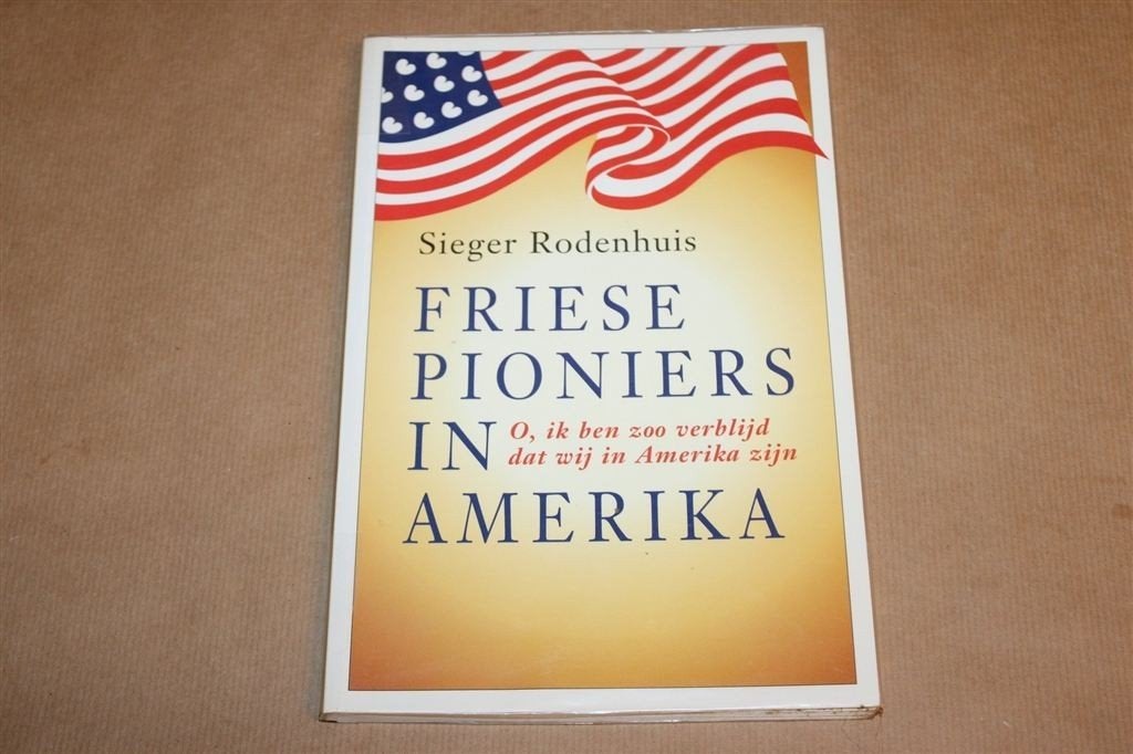 Friese Pioniers in Amerika — Brieven van Landverhuizers, Ophalen of Verzenden, Gelezen
