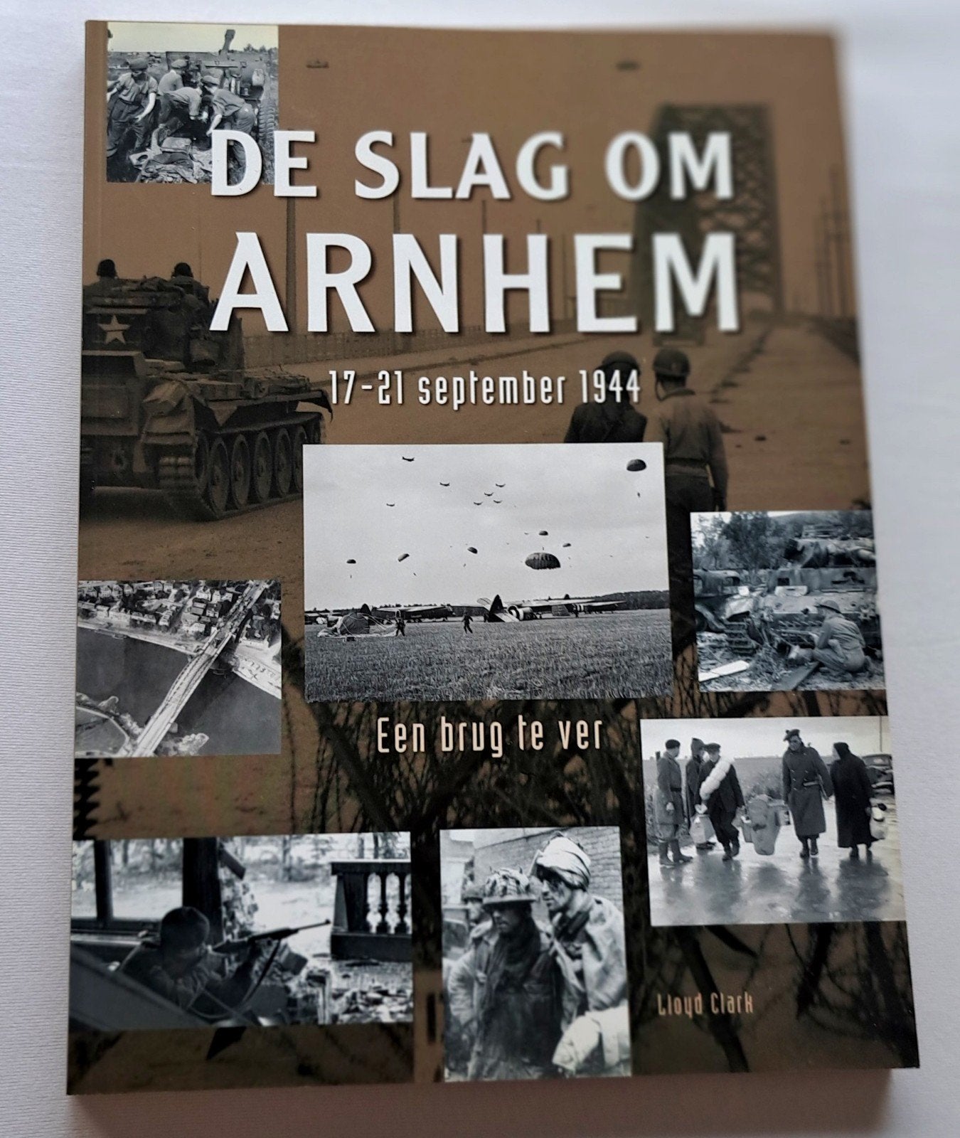 De Slag om Arnhem 17-21 september 1944, Tweede Wereldoorlog, Nieuw, Ophalen of Verzenden, Lloyd Clark
