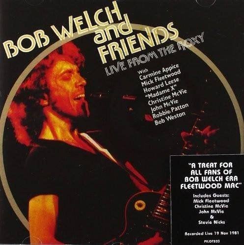 CD Bob Welch & Friends (Fleetwood Mac) – Live From The Roxy, Ophalen of Verzenden, Zo goed als nieuw, Poprock
