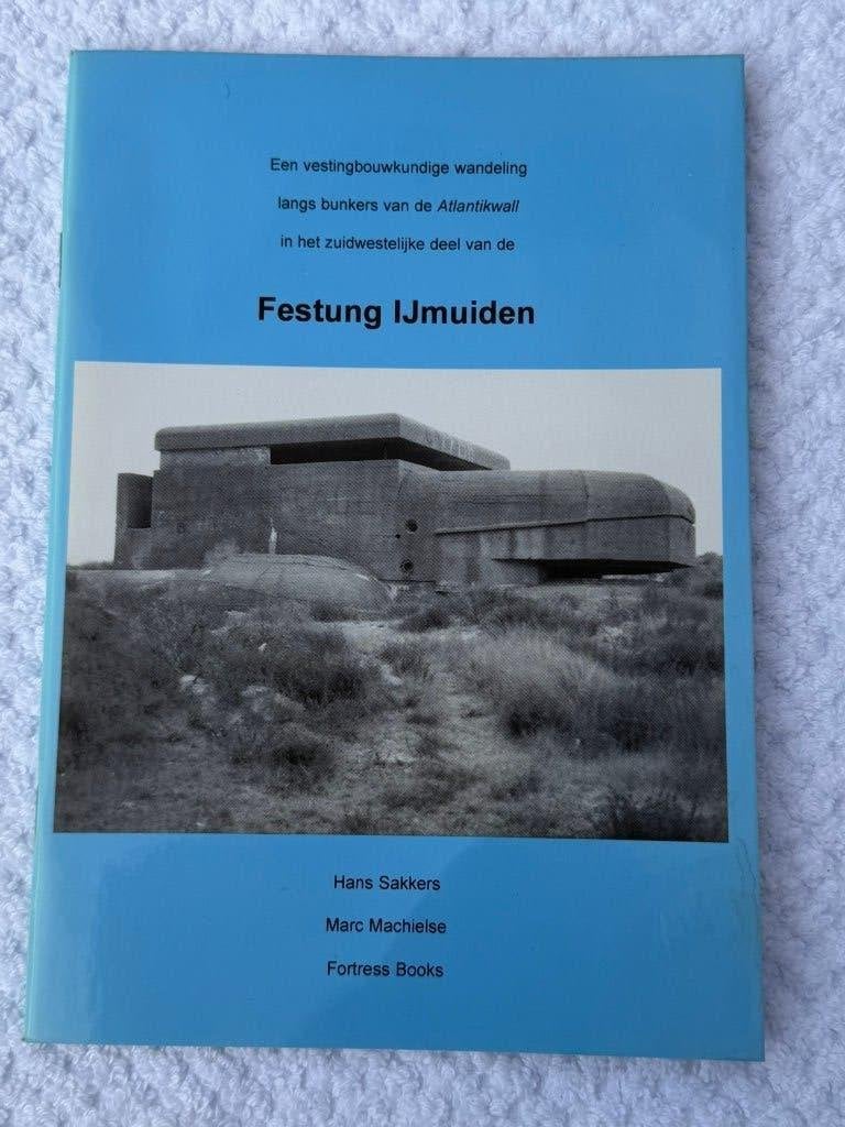 Festung ijmuiden - hans sakkers en marc machielse - 1999, Verzamelen, Verzenden, Nederland, Boek of Tijdschrift