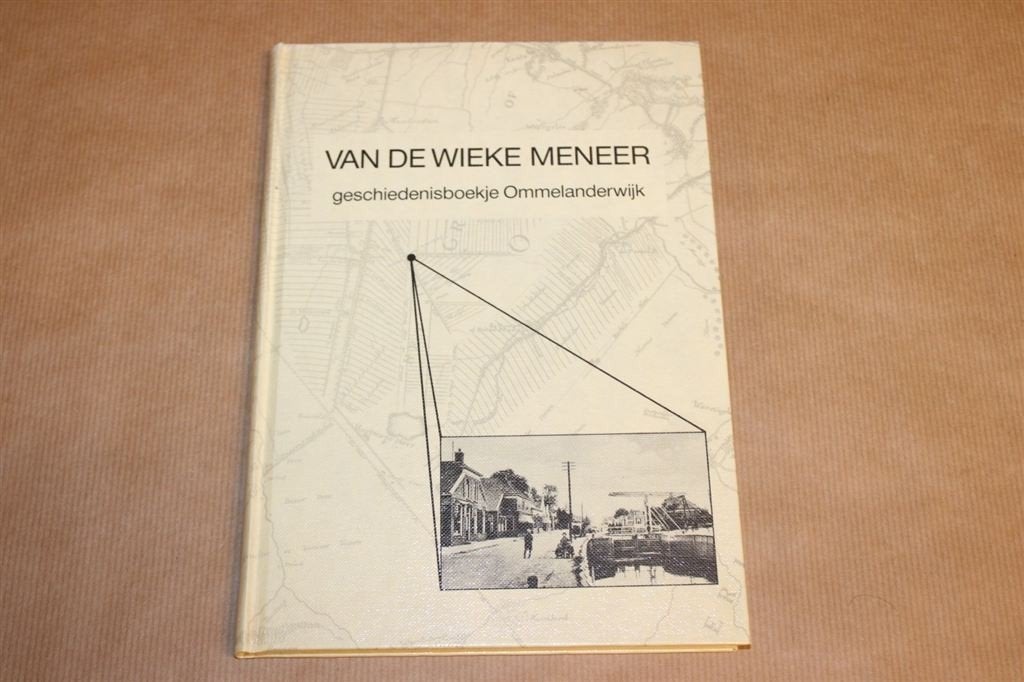 Van de Wieke Meneer - Geschiedenis Ommelanderwijk, Ophalen of Verzenden, Zo goed als nieuw