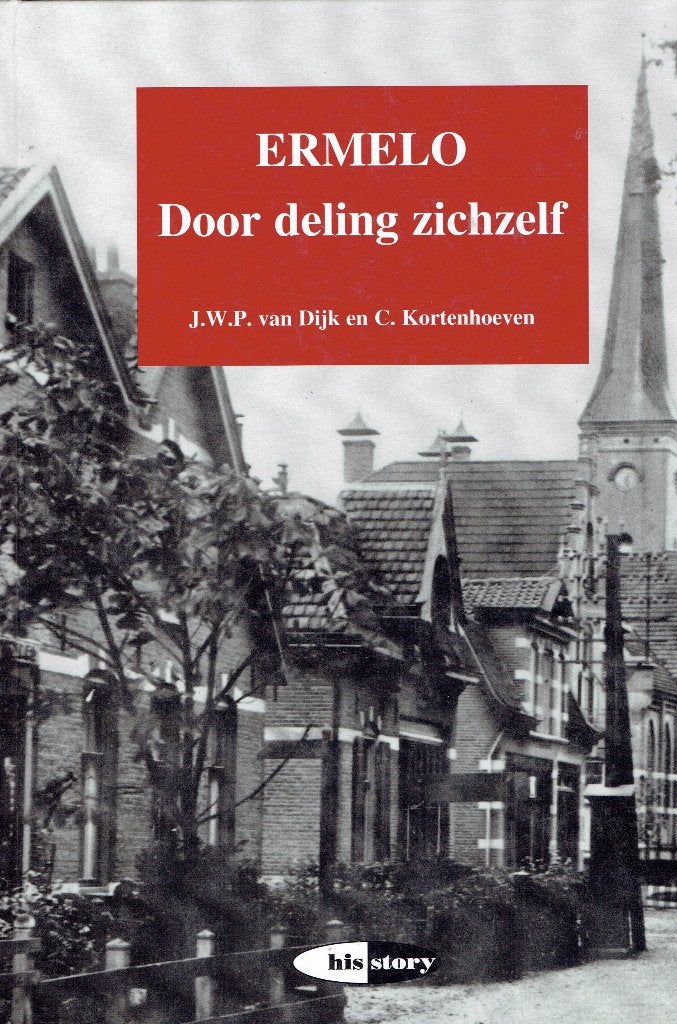 Ermelo: Door deling zichzelf, Boeken, Ophalen of Verzenden, J.W.P. van Dijk en C. Kortenhoeven, 20e eeuw of later, Gelezen