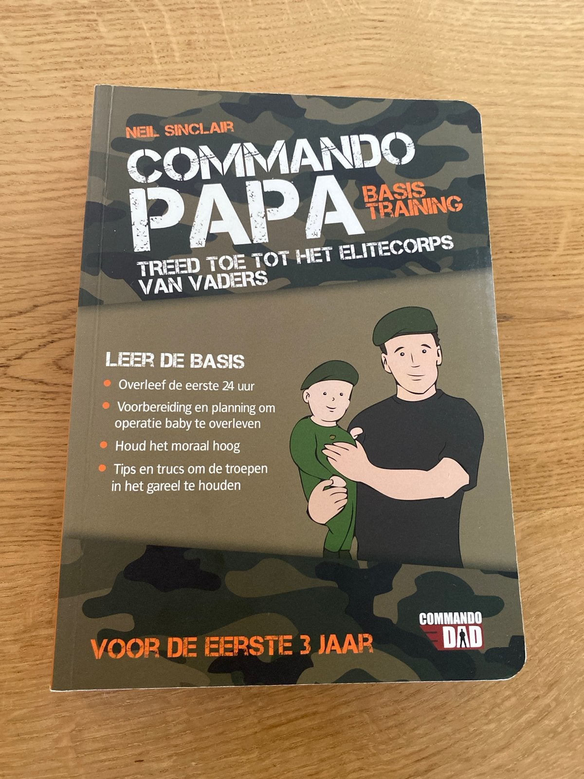 Commando Papa: Basistraining voor Vaders (Neil Sinclair), Ophalen, Gelezen, Opvoeding tot 6 jaar