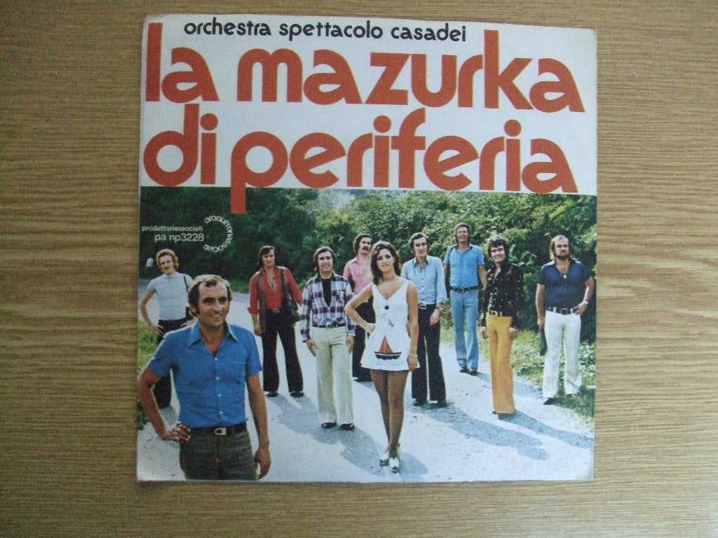 ORCHESTRA SPETTACOLO CASADEL     LA MAZURKA DI PERIFERIA, 7 inch, Ophalen of Verzenden, Zo goed als nieuw, Pop