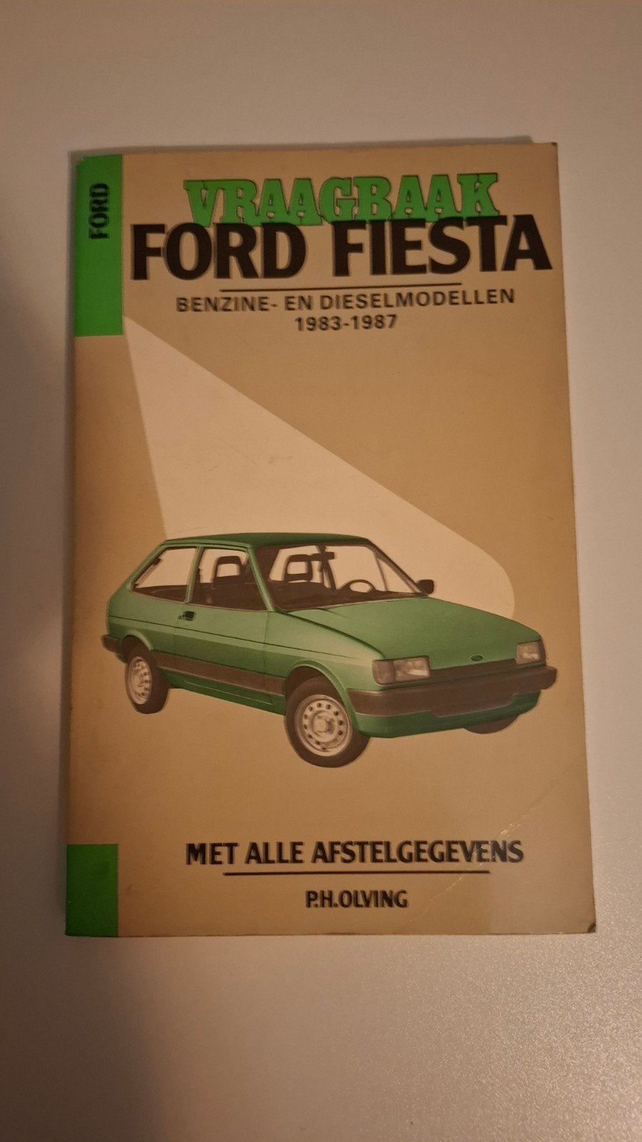 Vraagbaak Ford Fiesta Benzine- en Dieselmodellen 1983-1987, Ophalen of Verzenden, Gelezen, Ford, P.H. Olving