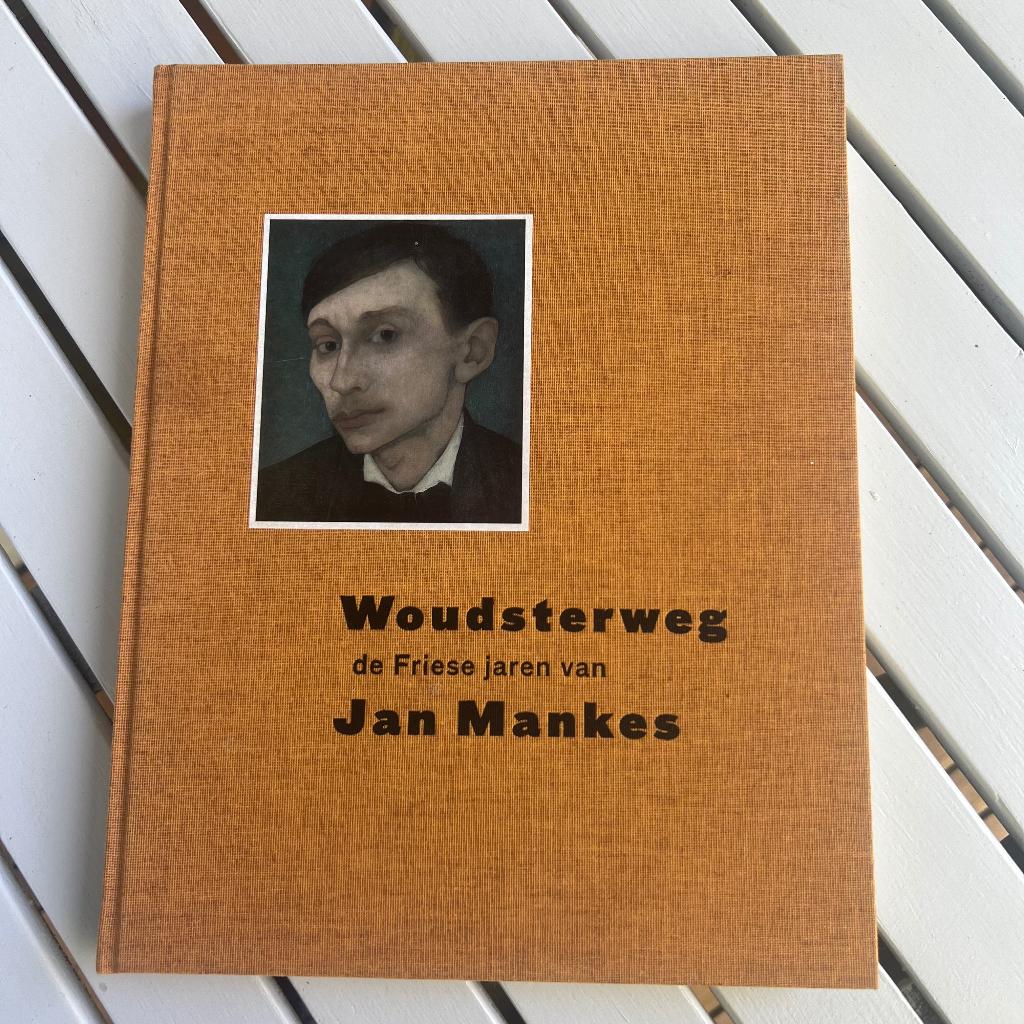 Jan Mankes - Woudsterweg - de Friese jaren 1900 - 1915, Gelezen, Diverse auteurs, Ophalen of Verzenden, Schilder- en Tekenkunst