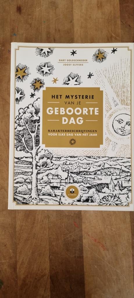 Het Mysterie van je Geboortedag - Karakterbeschrijvingen, Achtergrond en Informatie, Astrologie, Gary Goldschneider, Joost Elffers