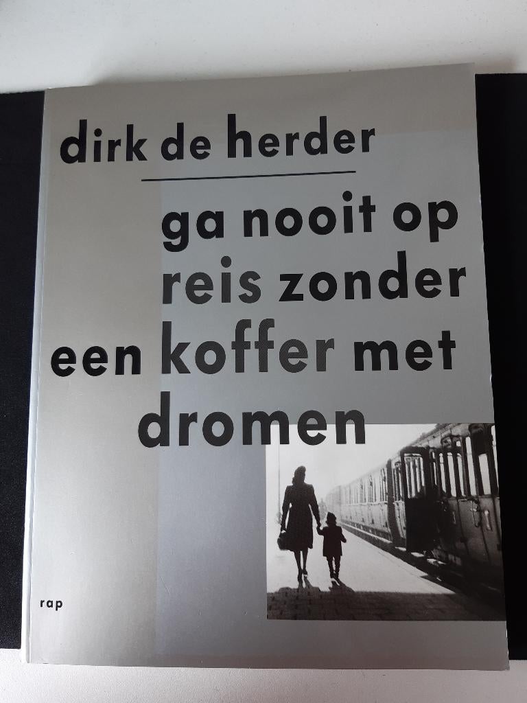 Ga nooit op reis zonder een koffer met dromen - D. de Herder, Fotografie algemeen, Nieuw, Dirk de Herder, Ophalen of Verzenden