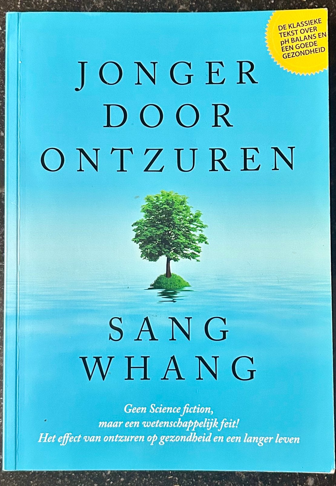 Sang Whang - Jonger door ontzuren, Dieet en Voeding, Nieuw, Ophalen of Verzenden, Sang Whang