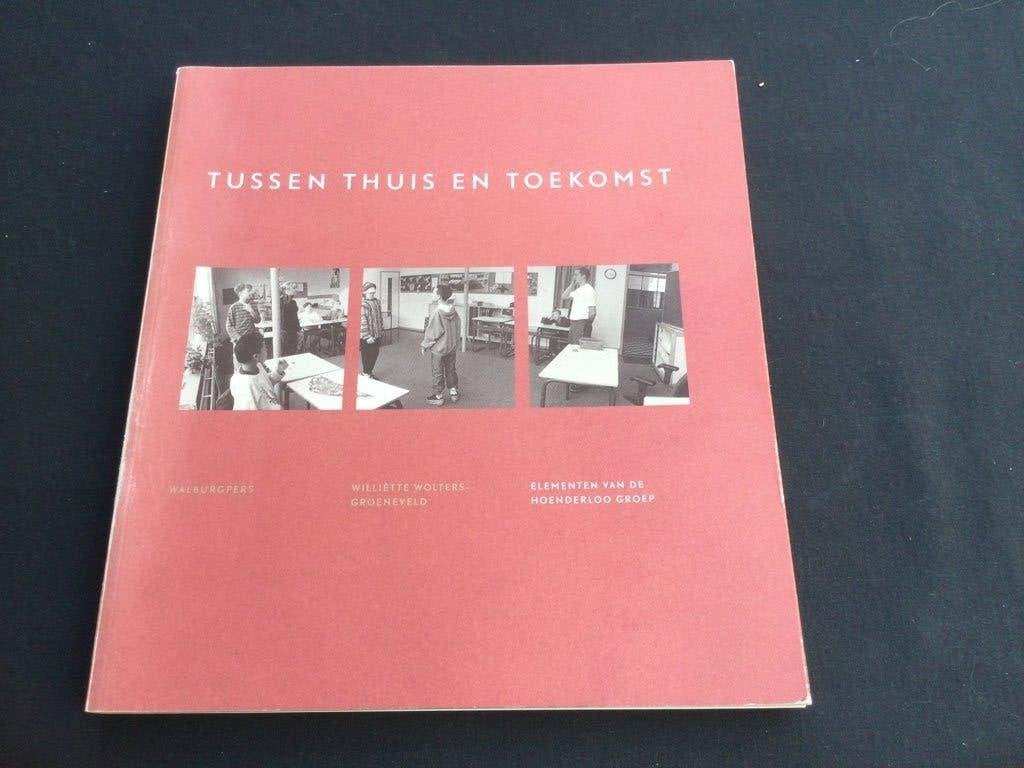 Tussen Thuis en Toekomst - Hoenderloo Groep foto’s Paul Huf, Ophalen of Verzenden, Gelezen, Walsburgers, Williette Wolters, Groeneveld