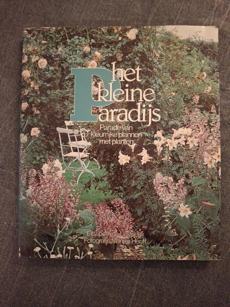 Het kleine paradijs door Elisabeth de Lestrieux., Ophalen of Verzenden, Gelezen, Tuinieren en Tuinplanten
