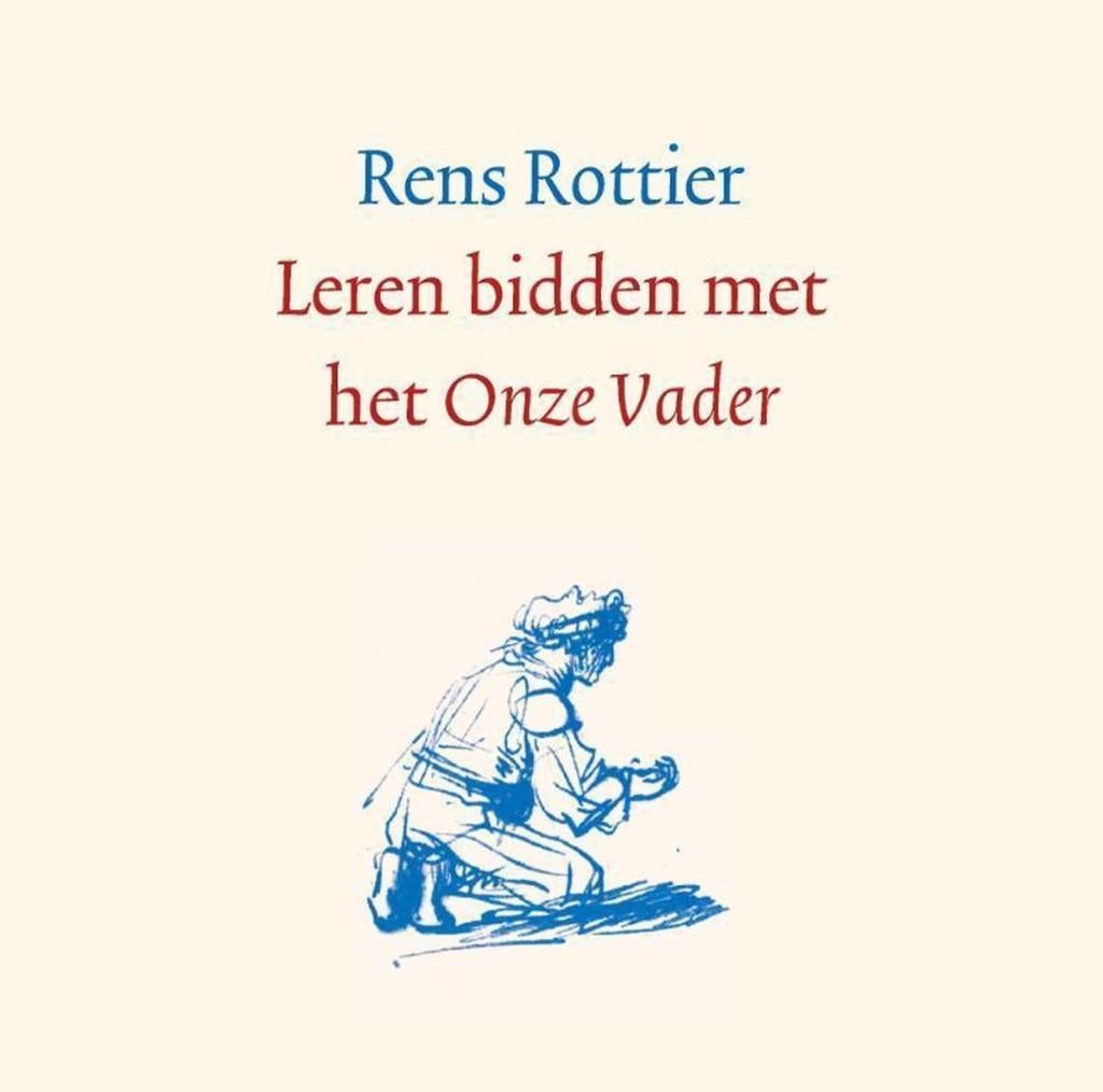 Rens Rottier: Leren bidden met het Onze Vader, Ophalen of Verzenden, Gelezen, Rens Rottier, Christendom | Protestants