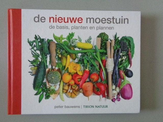 De nieuwe moestuin - De basis, planten en plannen, Moestuin, Ophalen of Verzenden, Zo goed als nieuw, Peter Bauwens