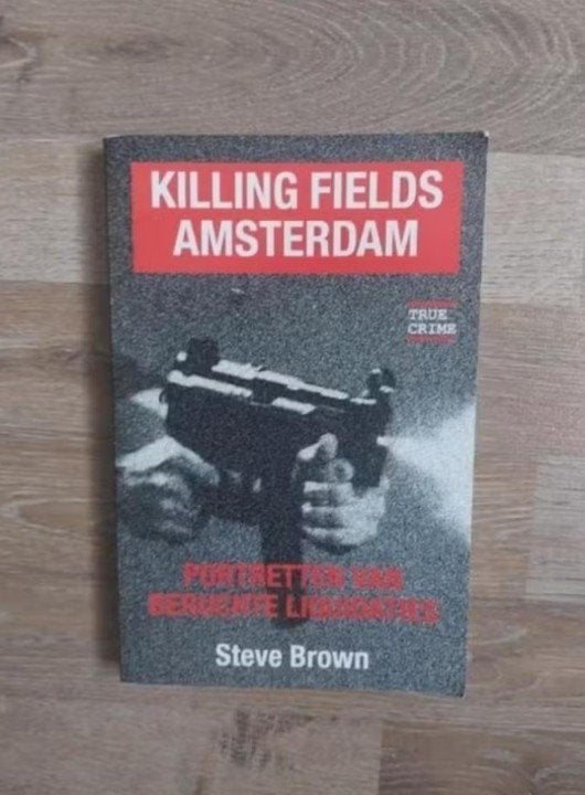 Killing Fields Amsterdam (True Crime) door Steve Brown, Steve Brown, Overige, Ophalen of Verzenden, Zo goed als nieuw