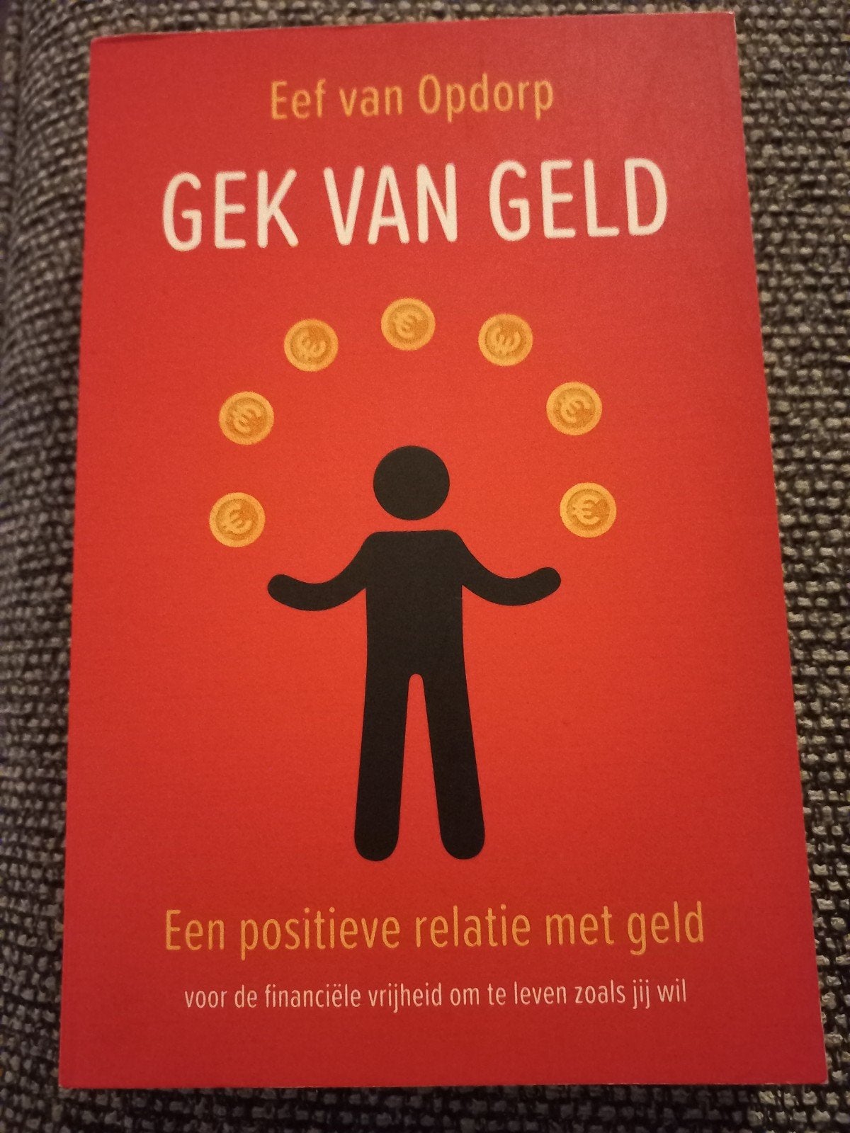 Gek van Geld - Eef van Opdorp (Financiële Vrijheid), Ophalen of Verzenden, Zo goed als nieuw, Eef van Opdorp