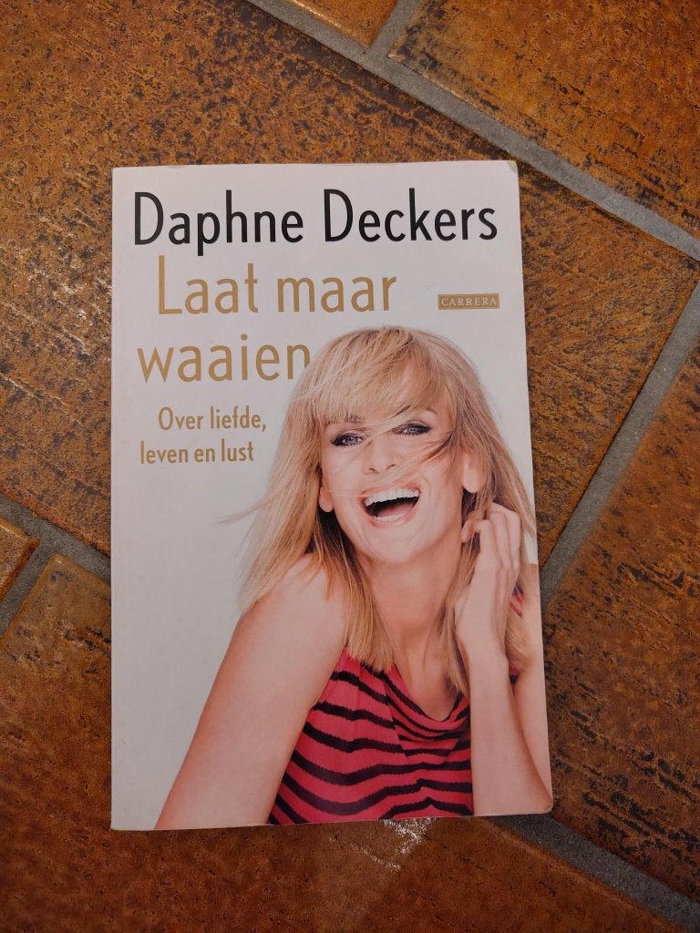 Daphne Deckers: Laat maar waaien over liefde, leven, Ophalen of Verzenden, Gelezen, Daphne Deckers
