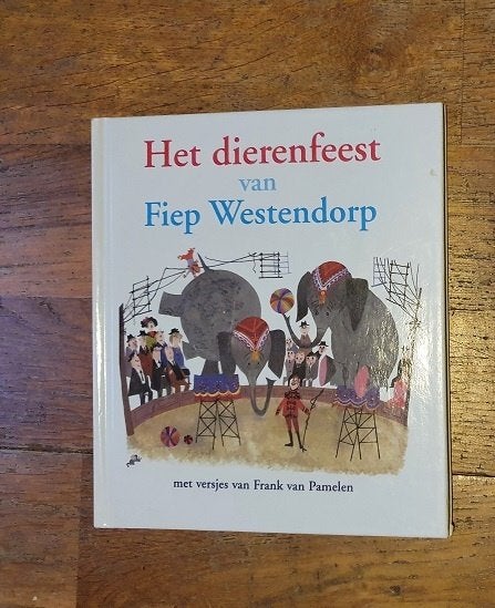 HET DIERENFEEST van Fiep Westendorp, Boeken, Ophalen of Verzenden, Fictie algemeen