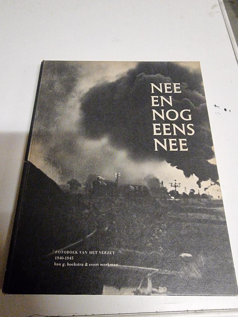 Nee en nog eens Nee, Boeken, Oorlog en Militair, Ophalen of Verzenden, Han G. Hoekstra & Evert Werkman, Algemeen, Tweede Wereldoorlog