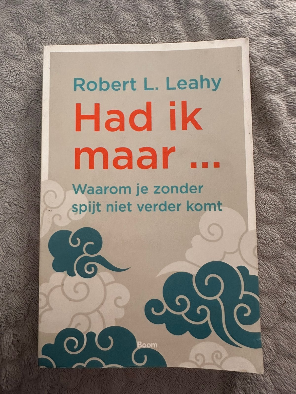 Robert Leahy - Had ik maar ..., Ophalen of Verzenden, Robert Leahy, Ontwikkelingspsychologie, Zo goed als nieuw