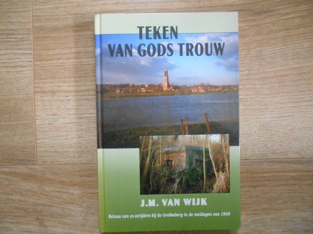 J.M. van Wijk Teken van Gods trouw, Ophalen of Verzenden, Tweede Wereldoorlog, Zo goed als nieuw, Overige onderwerpen