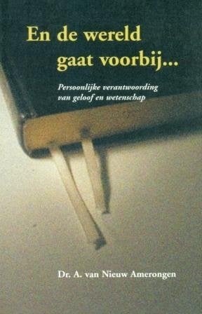 Dr. A. van Nieuw Amerongen: En de wereld gaat voorbij..., Ophalen of Verzenden, Dr. A. van Nieuw Amerongen, Christendom | Protestants