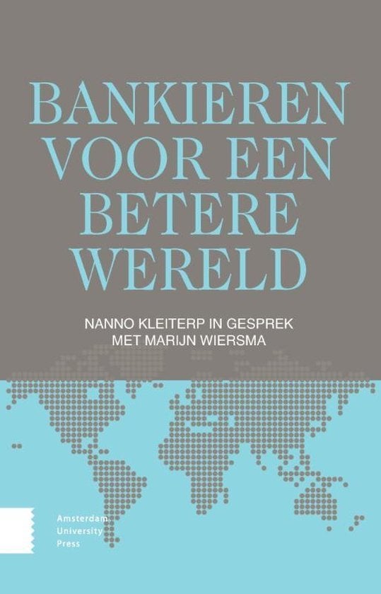 Bankieren Voor Een Betere Wereld - Nanno BOEK 9789462983502, Ophalen of Verzenden, Zo goed als nieuw, Management, Nanno Kleiterp
