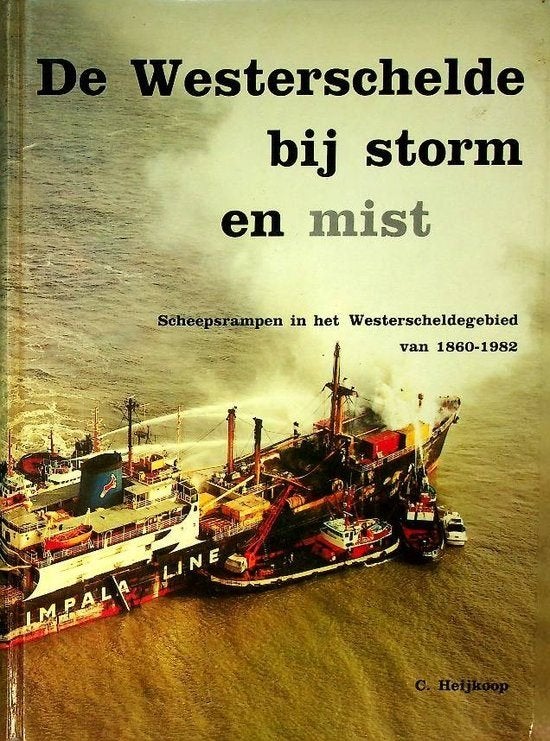 Heijkoop - De Westerschelde bij storm en mist -Scheepsrampen, Verzamelen, Ophalen of Verzenden, Zo goed als nieuw, Boek of Tijdschrift