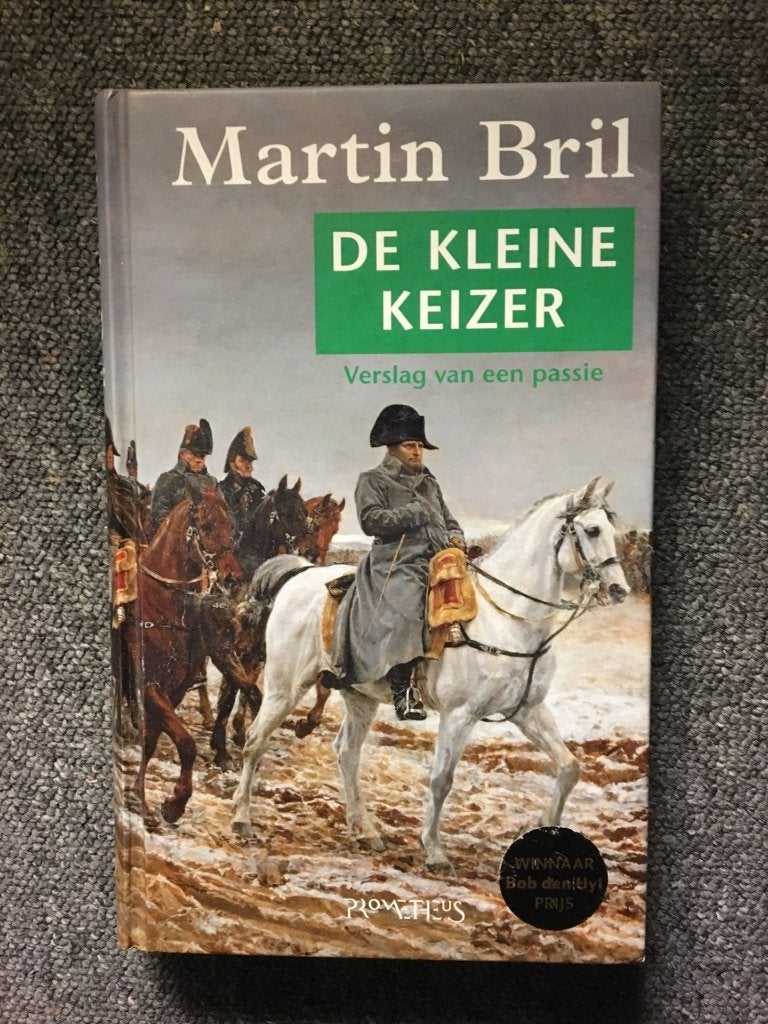 De kleine keizer. Verslag van een passie ; door Martin Bril, Ophalen of Verzenden, Gelezen, Martin bril, Europa