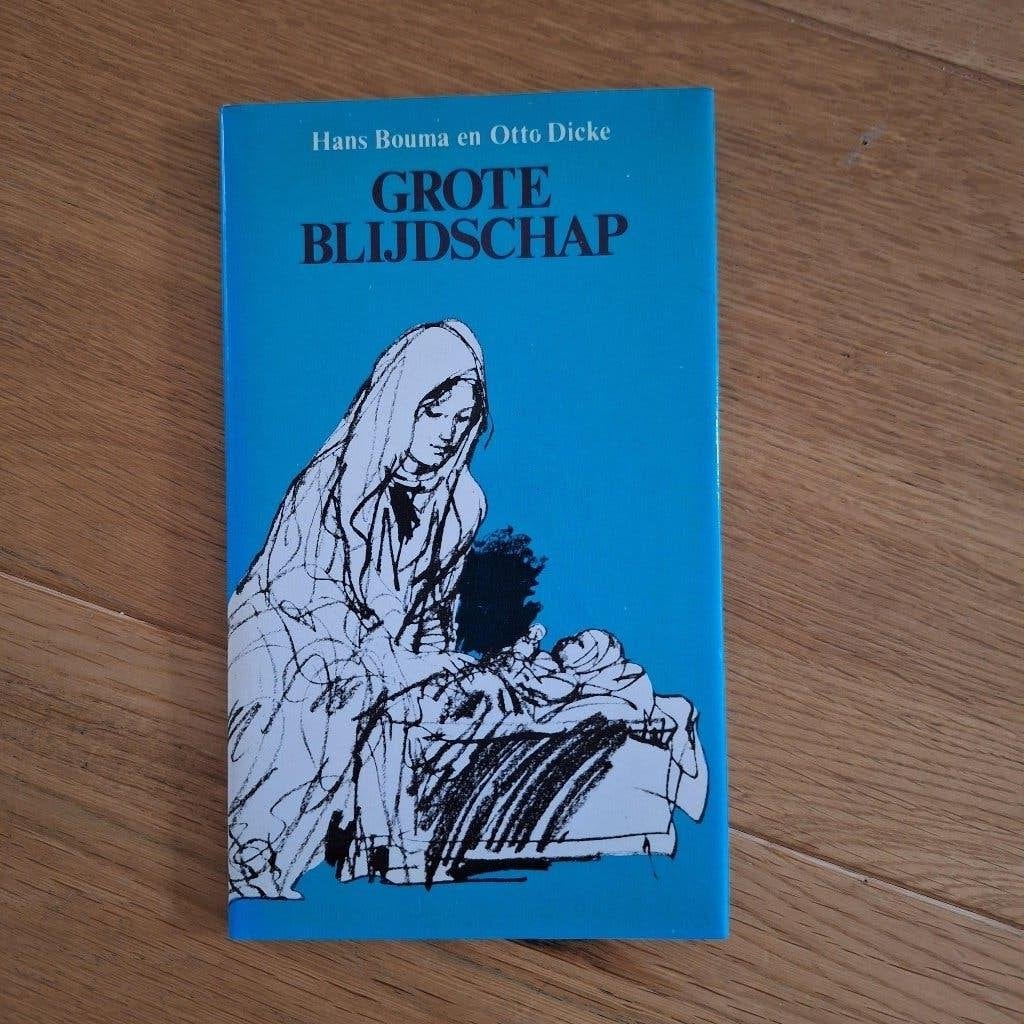 Grote Blijdschap - Hans Bouma en Otto Dicke, Boeken, Meerdere auteurs, Ophalen of Verzenden, Zo goed als nieuw, Hans Bouma en Otto Dicke