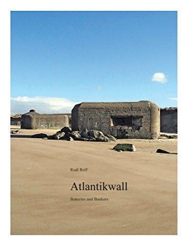 Rudi Rolf - Atlantikwall Batteries and Bunkers, Boeken, Tweede Wereldoorlog, Rudi Rolf, Nieuw, Ophalen of Verzenden