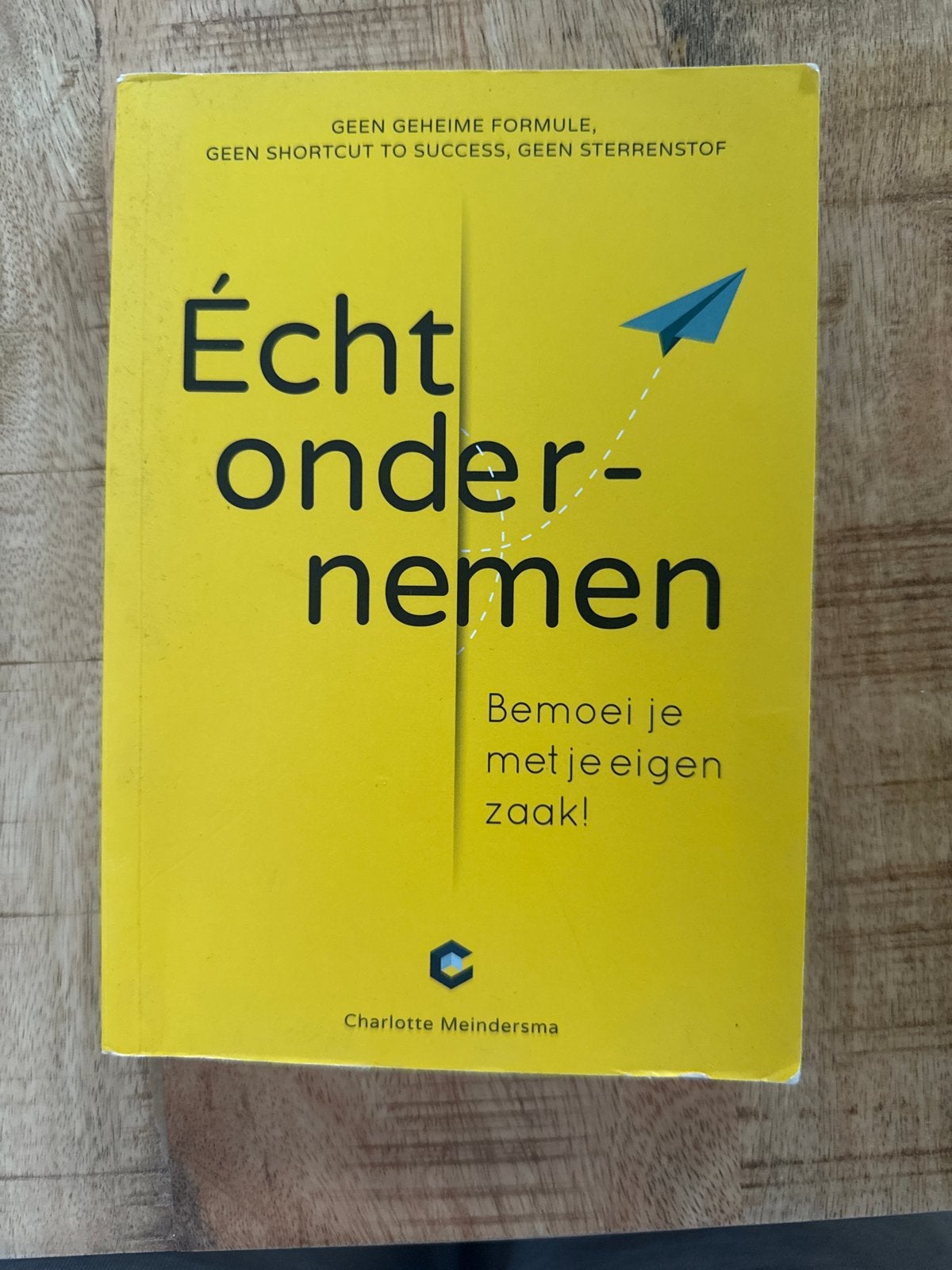 Echt ondernemen - Charlotte Meindersma (Zo goed als nieuw), Boeken, Ophalen of Verzenden, Gelezen, Management